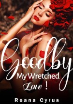 Goodbye My Wretched Love! By Dolly Molly Series Novel