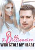 The Billionaire Who Stole My Heart ( Brittany Dustin )