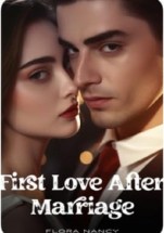 First Love After Marriage by Flora Nancy