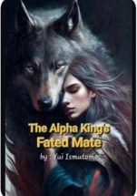 The Alpha King’s Fated Mate By Yui Ismutomo