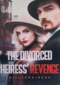 The Divorced Heiress’s Revenge